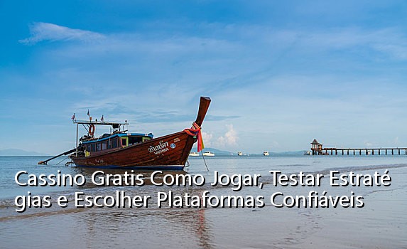 Cassino Gratis Como Jogar, Testar Estratégias e Escolher Plataformas Confiáveis