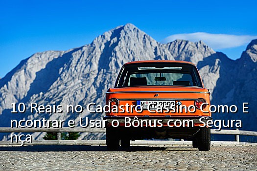 10 Reais no Cadastro Cassino Como Encontrar e Usar o Bônus com Segurança